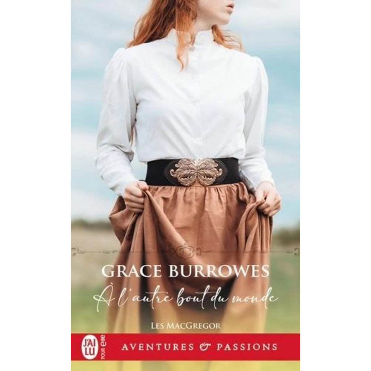 LES MACGREGOR TOME 3 : A L'AUTRE BOUT DU MONDE, Burrowes Grace