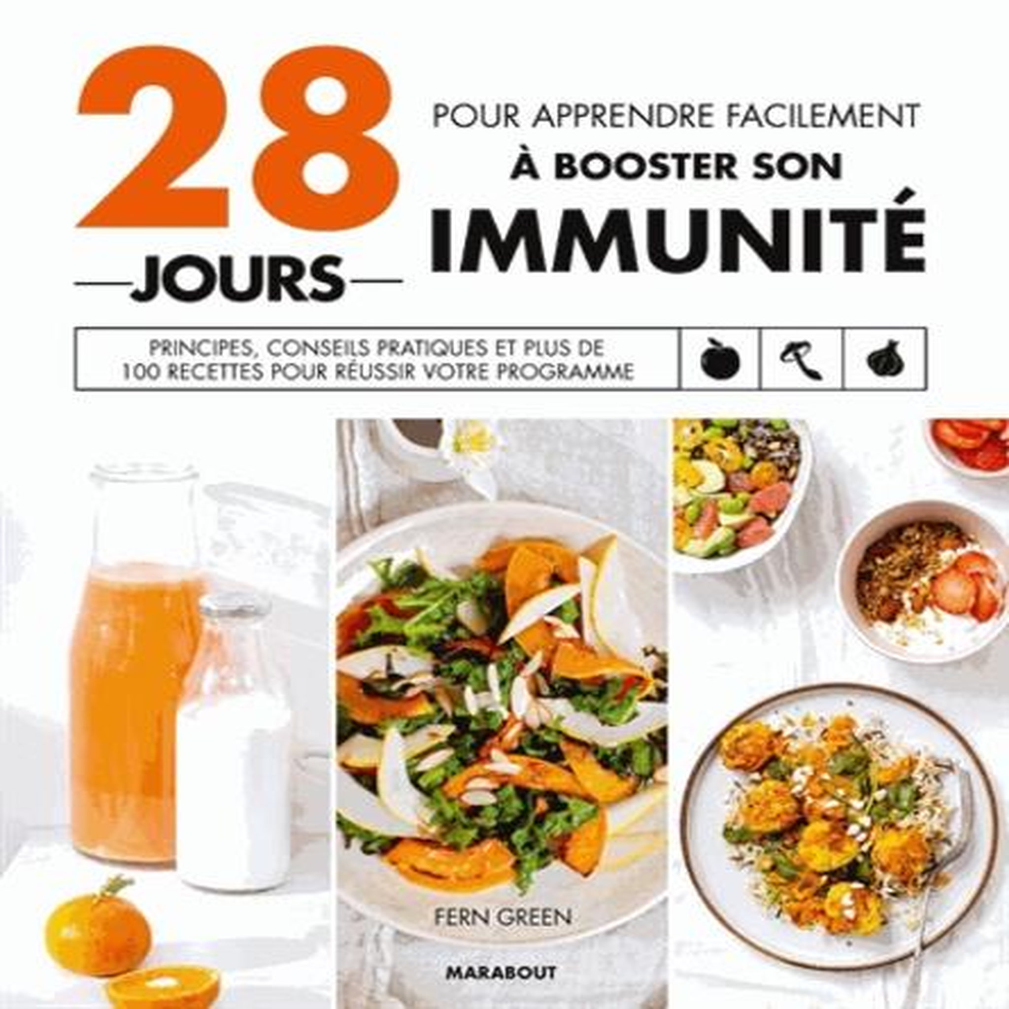 28 JOURS POUR APPRENDRE FACILEMENT A BOOSTER SON IMMUNITE. PRINCIPES, CONSEILS PRATIQUES ET PLUS DE 100 RECETTES POUR REUSSIR VOTRE PROGRAMME, Green Fern