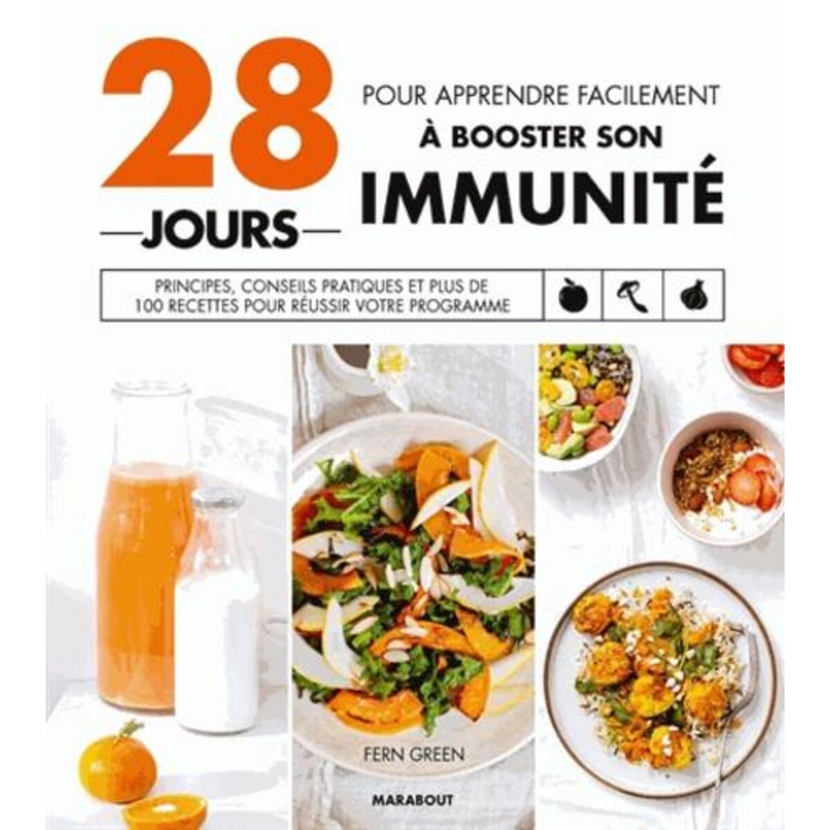 28 JOURS POUR APPRENDRE FACILEMENT A BOOSTER SON IMMUNITE. PRINCIPES, CONSEILS PRATIQUES ET PLUS DE 100 RECETTES POUR REUSSIR VOTRE PROGRAMME, Green Fern