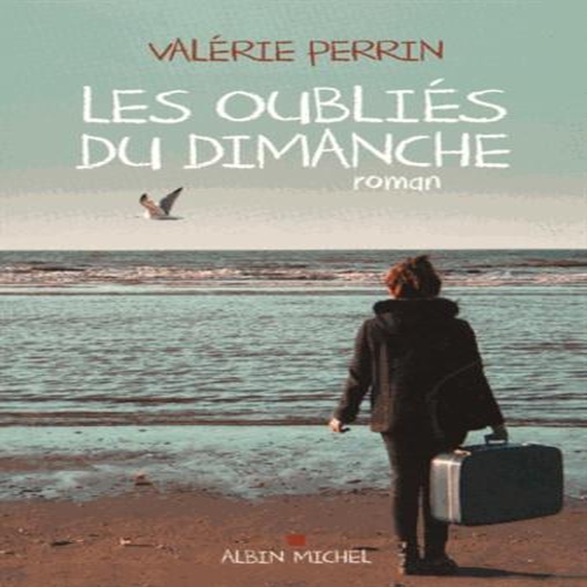 LES OUBLIES DU DIMANCHE, Perrin Valérie