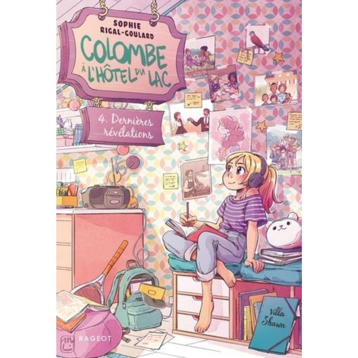 COLOMBE A L'HOTEL DU LAC TOME 4 : DERNIERES REVELATIONS, Rigal-Goulard Sophie