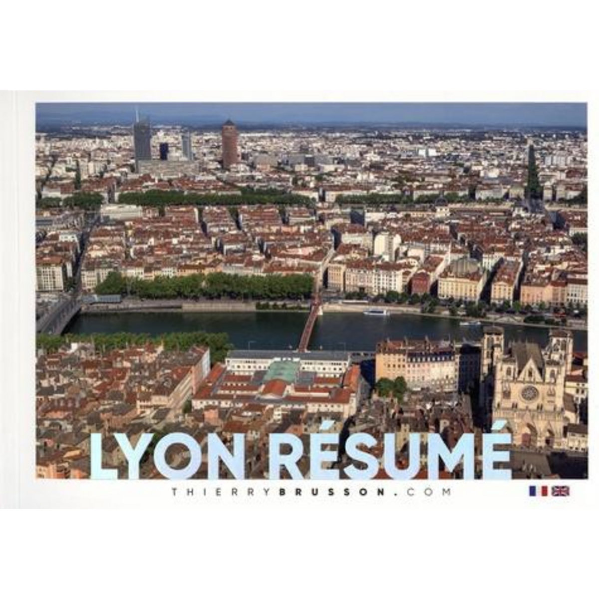 LYON RESUME. EDITION BILINGUE FRANCAIS-ANGLAIS, Brusson Thierry