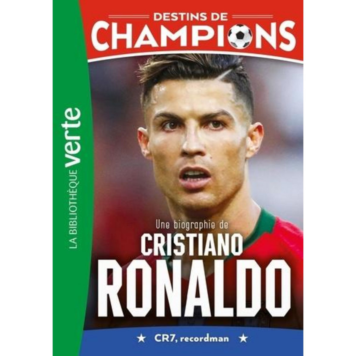 DESTINS DE CHAMPIONS TOME 7 : UNE BIOGRAPHIE DE CRISTIANO RONALDO, Caioli Luca
