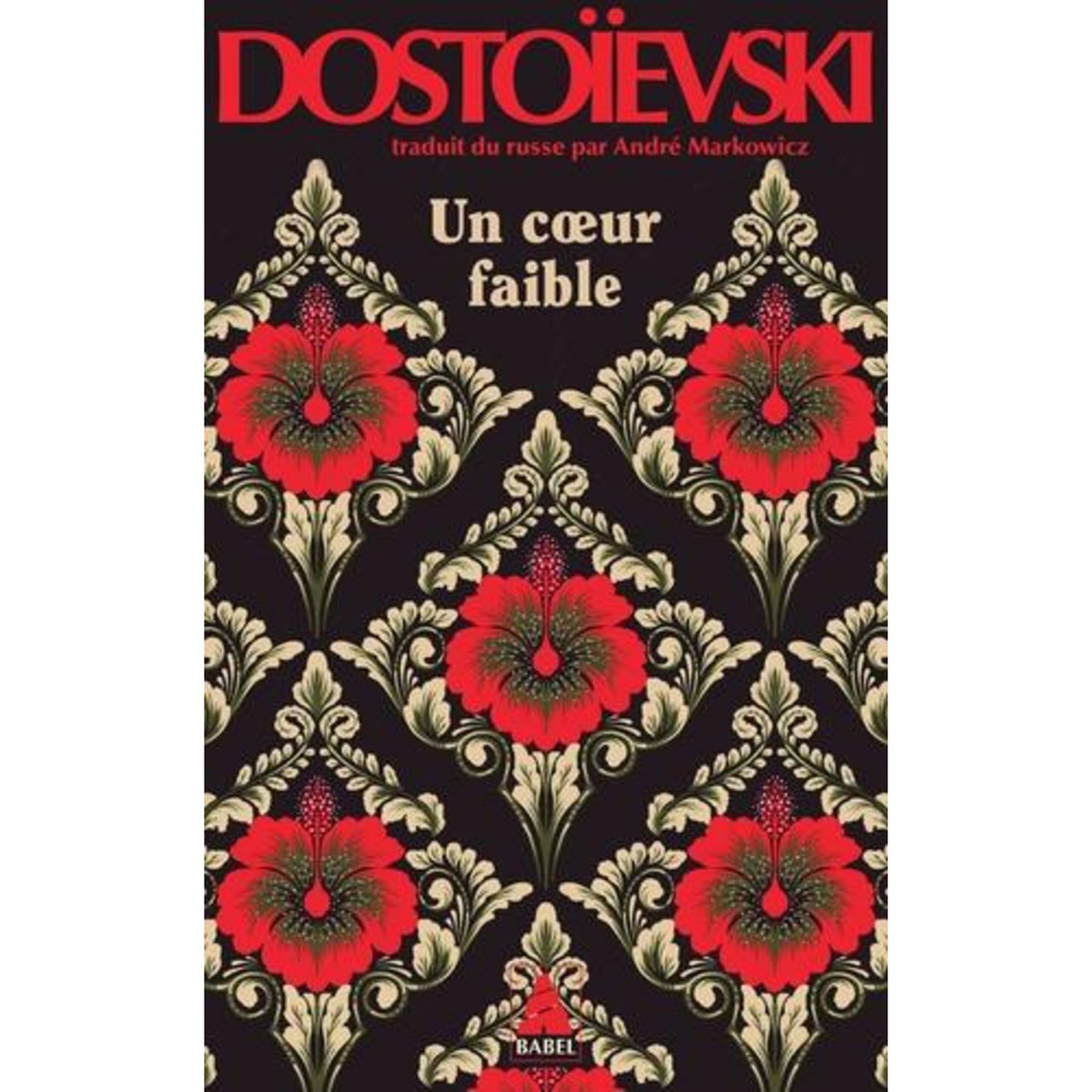 UN COEUR FAIBLE, Dostoïevski Fédor Mikhaïlovitch