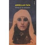 VIVRE A TA LUMIERE, Taïa Abdellah