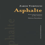 ASPHALTE, Vorpouni Zareh