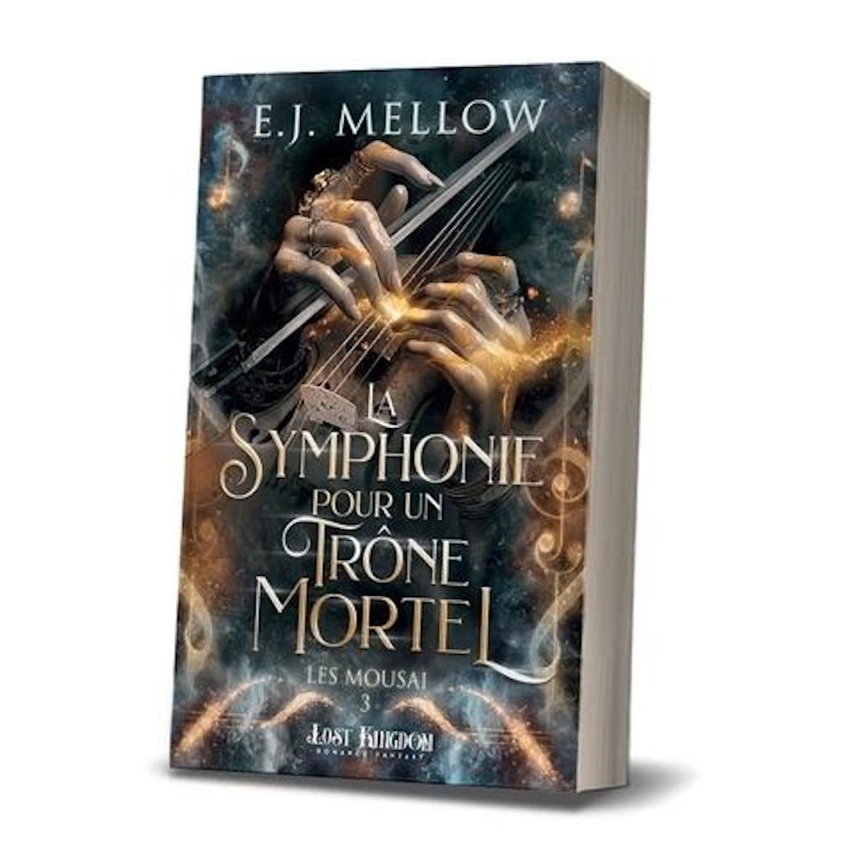 LES MOUSAI TOME 3 : LA SYMPHONIE POUR UN TRONE MORTEL, Mellow E. J.