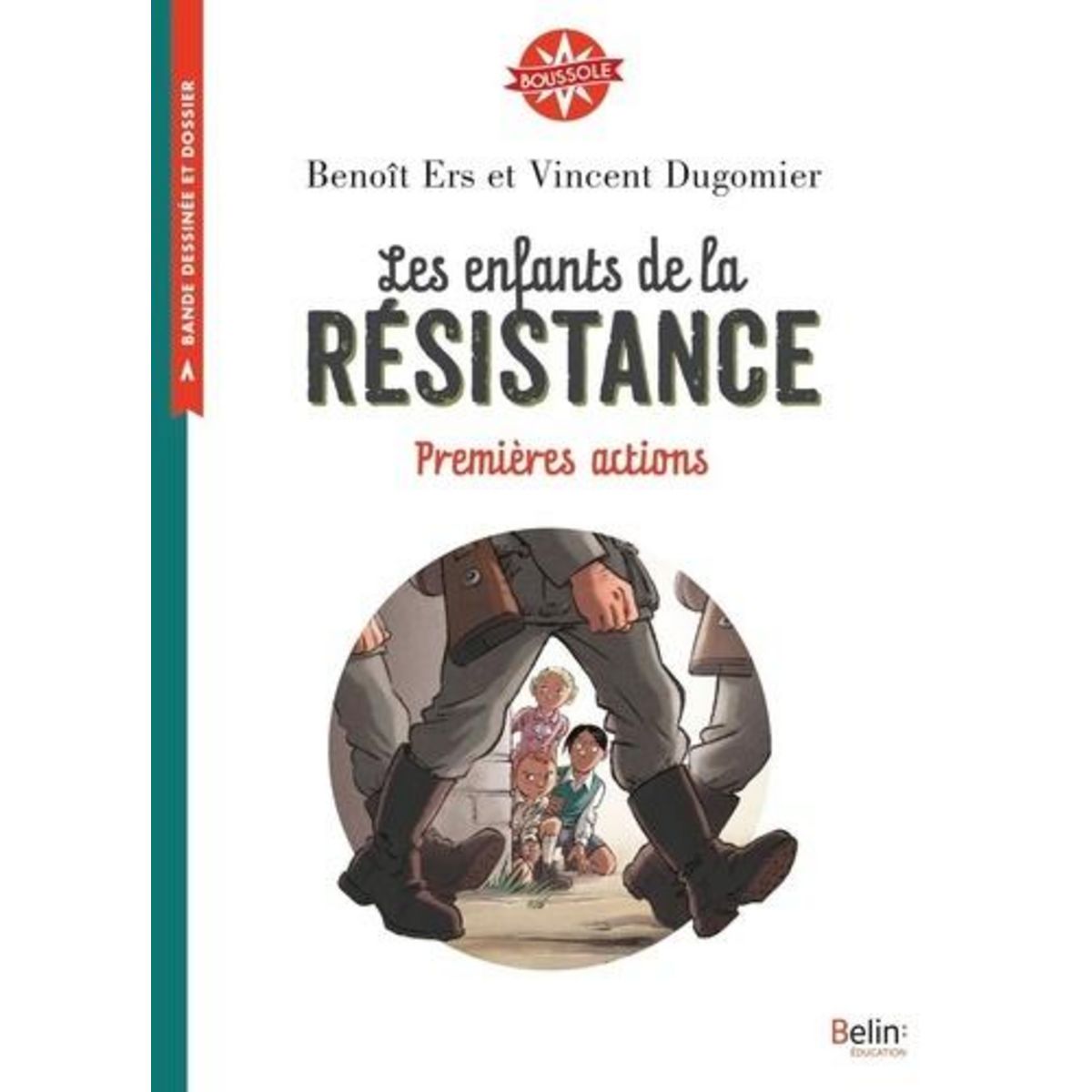 LES ENFANTS DE LA RESISTANCE : PREMIERES ACTIONS, Ers Benoît
