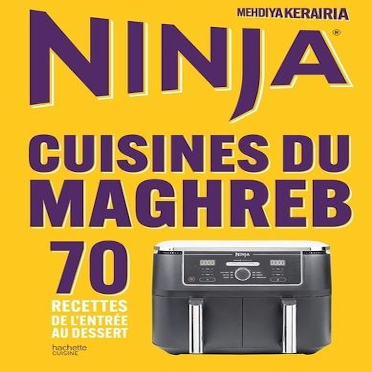 NINJA - CUISINES DU MAGHREB. 70 RECETTES DE L'ENTREE AU DESSERT, Kerairia Mehdiya