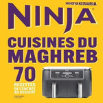 NINJA - CUISINES DU MAGHREB. 70 RECETTES DE L'ENTREE AU DESSERT, Kerairia Mehdiya
