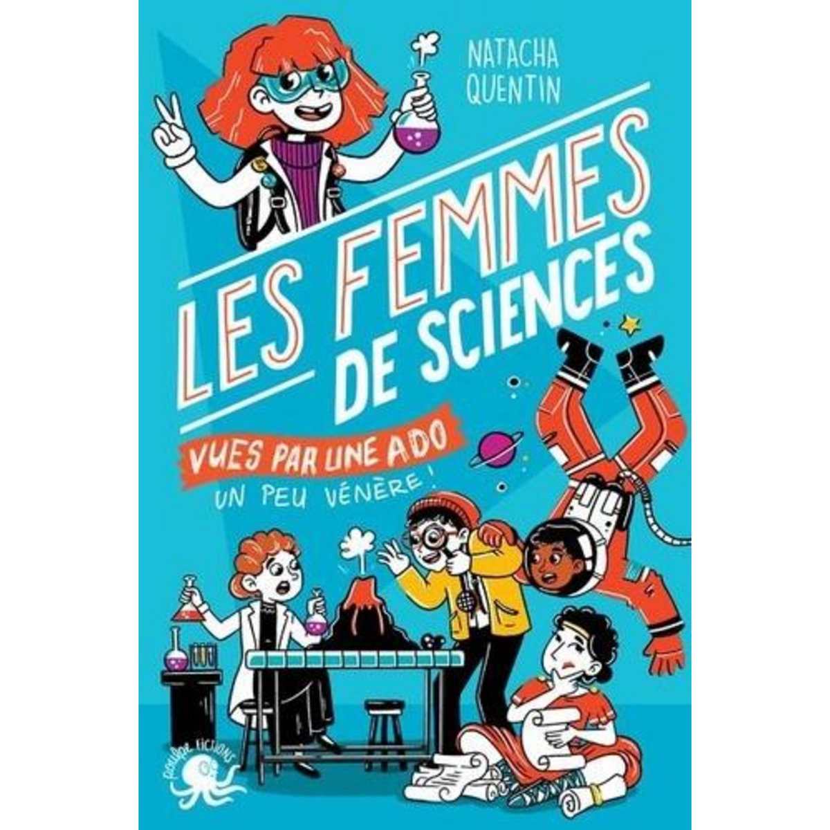 LES FEMMES DE SCIENCES VUES PAR UNE ADO UN PEU VENERE !, Quentin Natacha