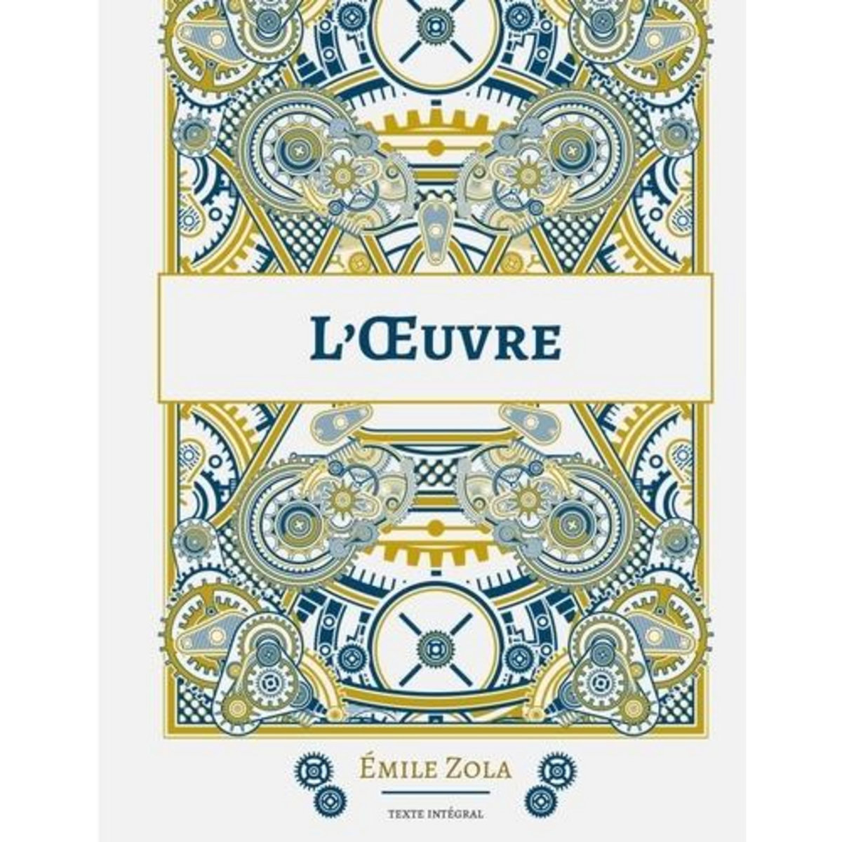 LES ROUGON-MACQUART : L'OEUVRE, Zola Emile