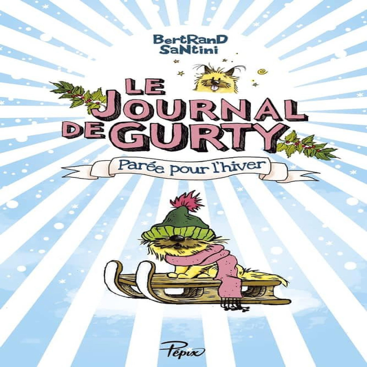 LE JOURNAL DE GURTY TOME 2 : PAREE POUR L'HIVER, Santini Bertrand