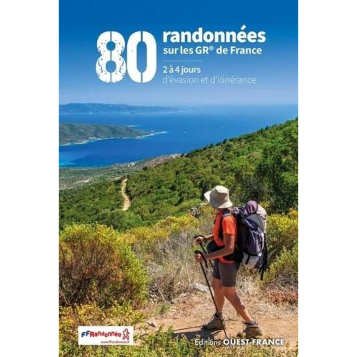 80 RANDONNEES SUR LES GR DE FRANCE. 2 A 4 JOURS D'EVASION ET D'ITINERANCE, Mérienne Patrick