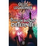 POUR UN INSTANT D'ETERNITE, Legardinier Gilles