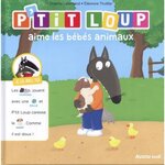 P'TIT LOUP : P'TIT LOUP AIME LES BEBES ANIMAUX, Lallemand Orianne