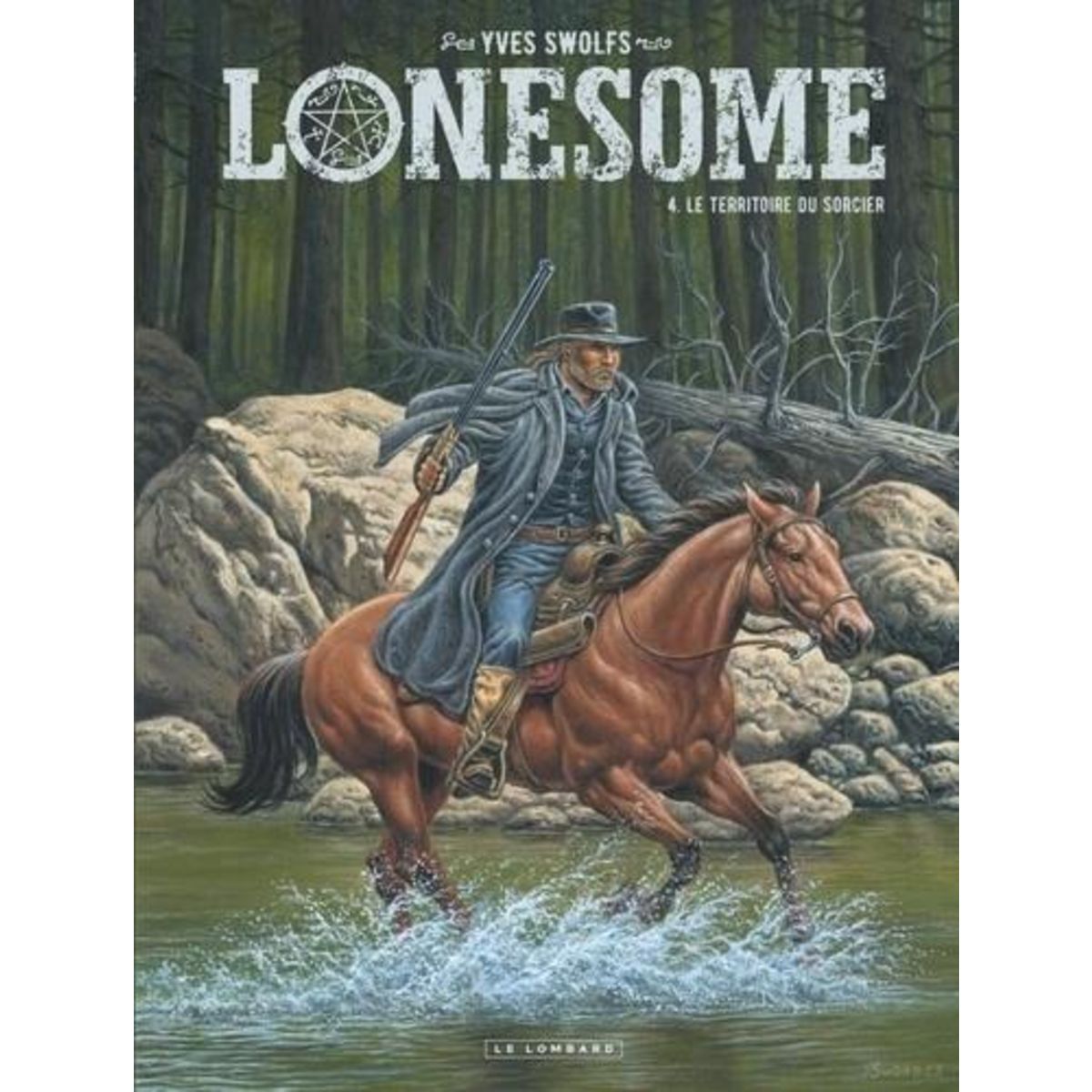 LONESOME TOME 4 : LE TERRITOIRE DU SORCIER, Swolfs Yves