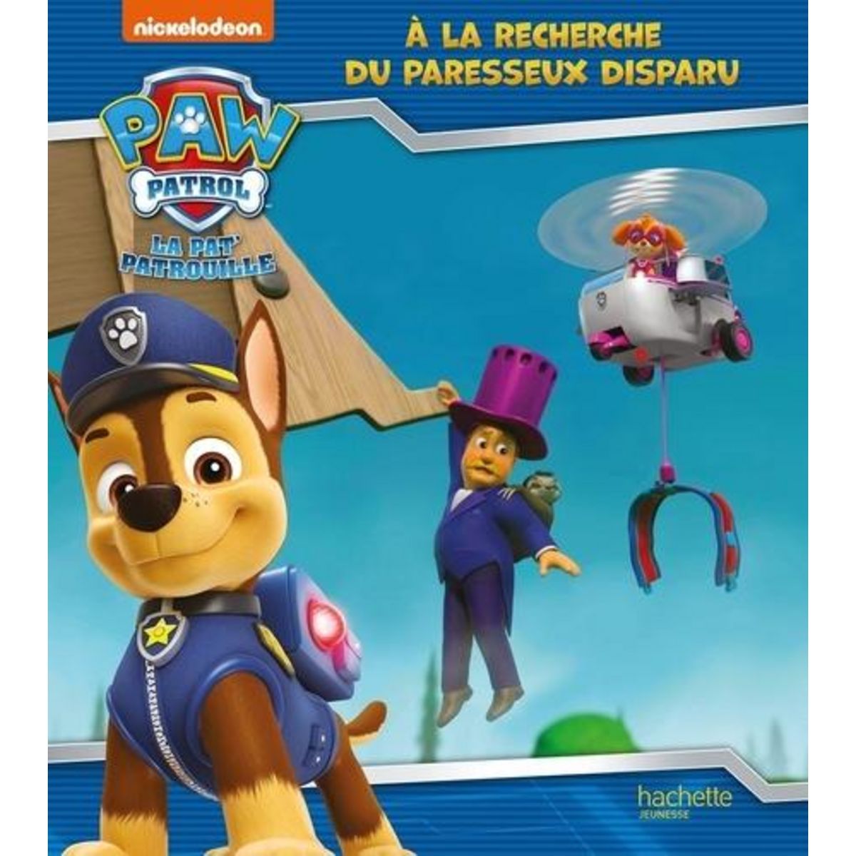 PAW PATROL LA PAT' PATROUILLE : A LA RECHERCHE DU PARESSEUX DISPARU, Nickelodeon