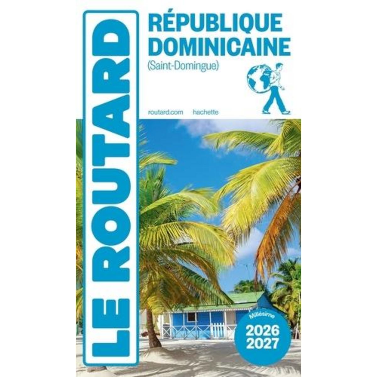REPUBLIQUE DOMINICAINE (SAINT-DOMINGUE). EDITION 2026-2027, Le Routard
