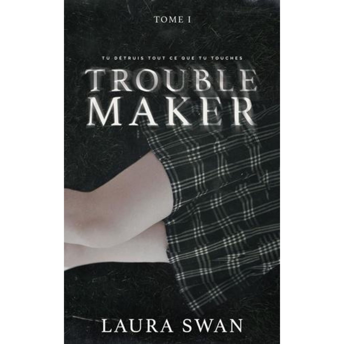 TROUBLEMAKER TOME 1 , Swan Laura