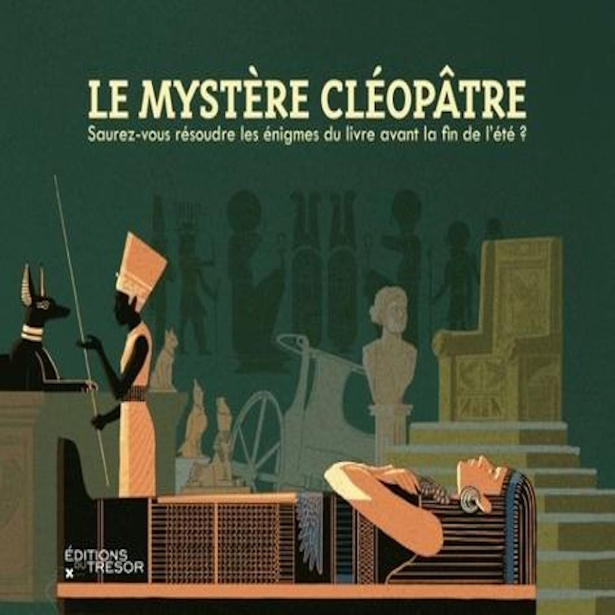 LE MYSTERE CLEOPATRE. SAUREZ-VOUS RESOUDRE LES ENIGMES DU LIVRE AVANT LA FIN DE L'ETE ?, Lebaudy Bastien