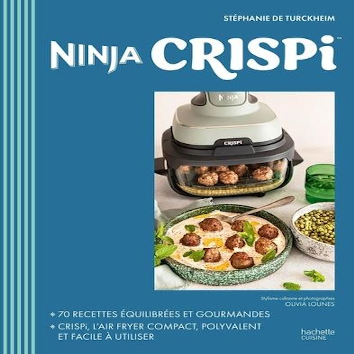 NINJA CRISPI. 70 RECETTES EQUILIBREES ET GOURMANDES, Turckheim Stéphanie de
