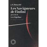 LES NAVIGATEURS DE L'INFINI. PRECEDE DE LES XIPEHUZ, Rosny Aîné J-H