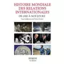  HISTOIRE MONDIALE DES RELATIONS INTERNATIONALES. DE 1900 A NOS JOURS, Grosser Pierre