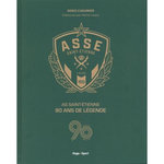 AS SAINT ETIENNE, 90 ANS DE LEGENDE, Chaumier Denis