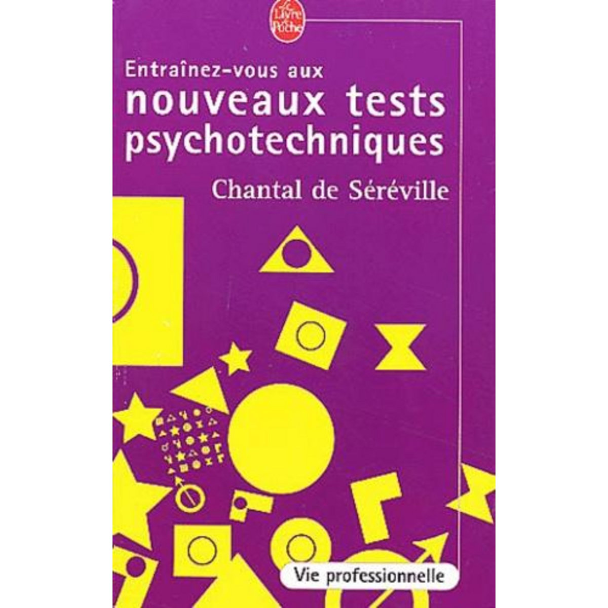 ENTRAINEZ-VOUS AUX NOUVEAUX TESTS PSYCHOTECHNIQUES, Séréville Chantal de