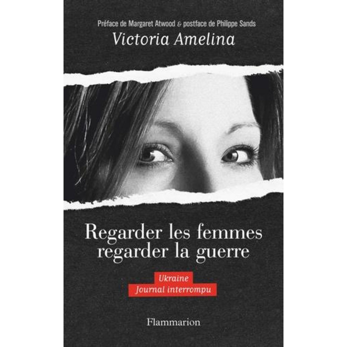 REGARDER LES FEMMES REGARDER LA GUERRE. UKRAINE, JOURNAL INTERROMPU, Amelina Victoria