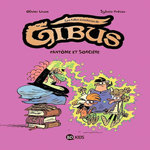 GIBUS TOME 2 : FANTOME ET SORCIERE, Lhote Olivier