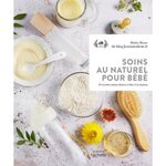 SOINS AU NATUREL POUR BEBE. 35 RECETTES TOUTES DOUCES A FAIRE A LA MAISON, Borne Shirley