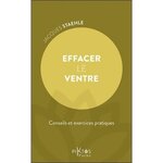 EFFACER LE VENTRE. CONSEILS ET EXERCICES PRATIQUES, Staehle Jacques