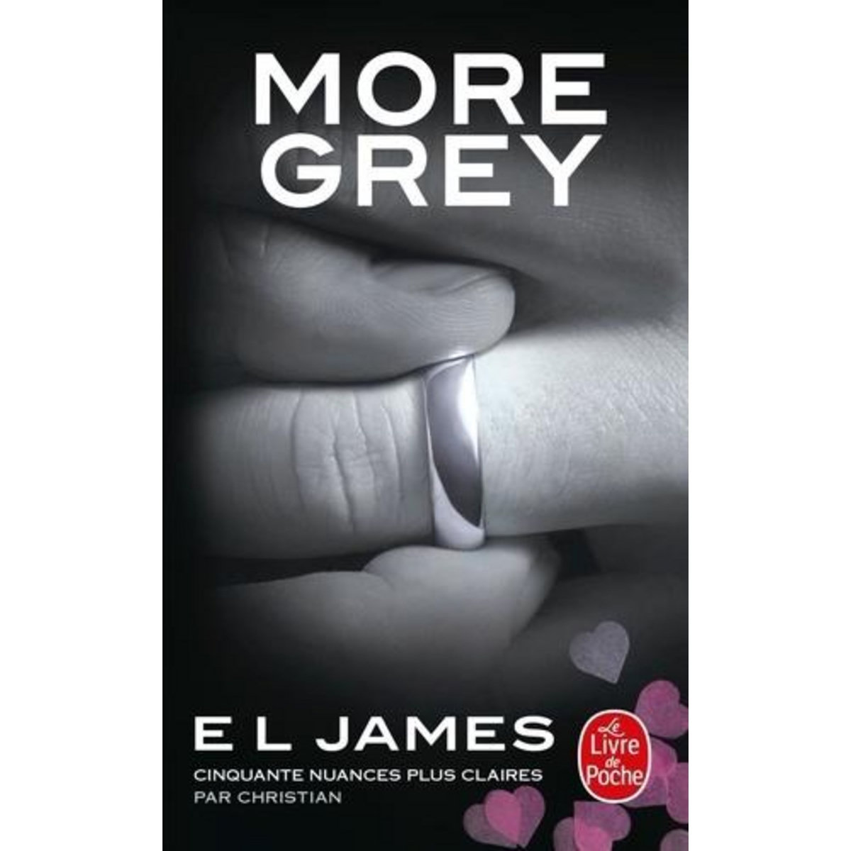 MORE GREY. CINQUANTE NUANCES PLUS CLAIRES PAR CHRISTIAN, James E.L.