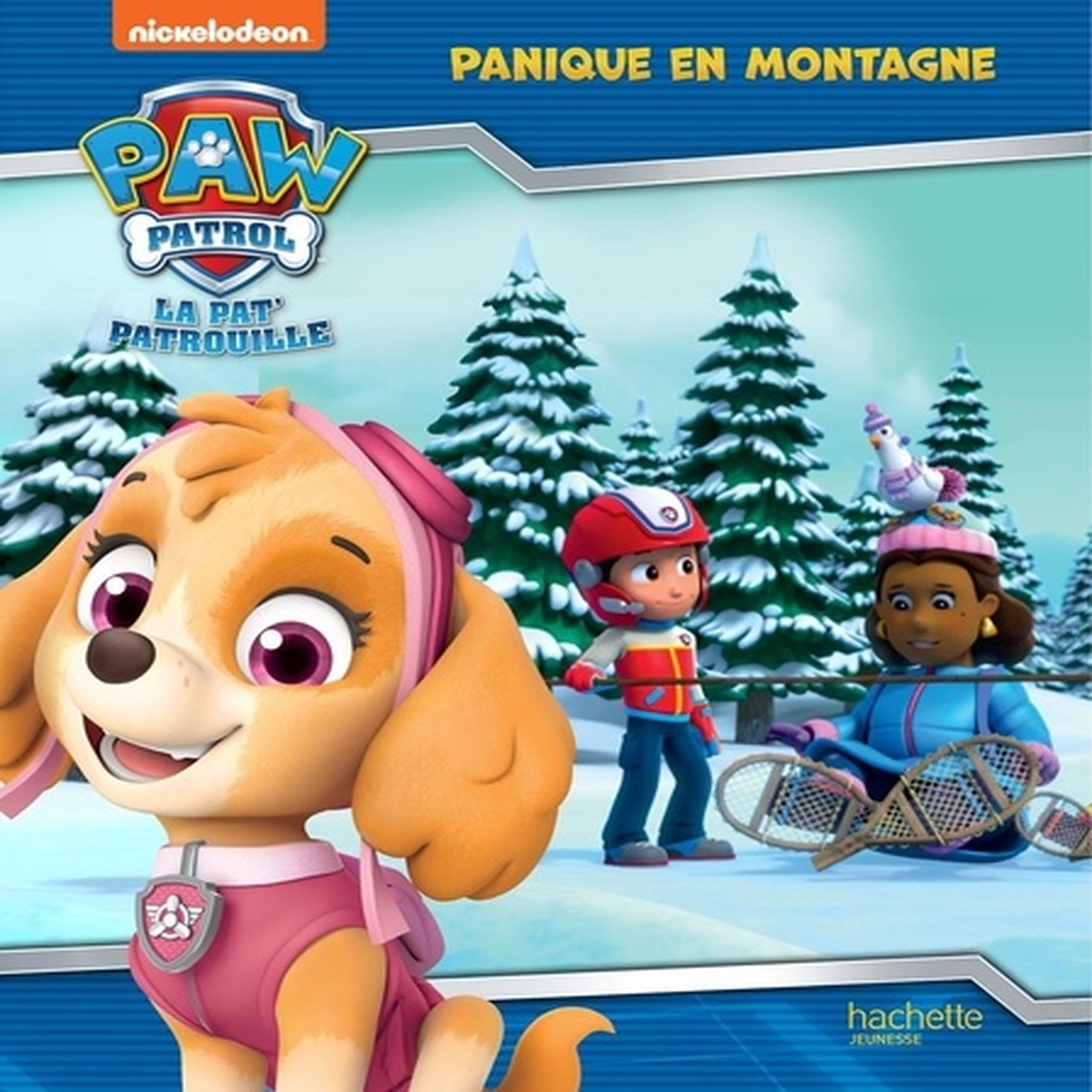  PAW PATROL LA PAT' PATROUILLE : PANIQUE EN MONTAGNE, Nickelodeon