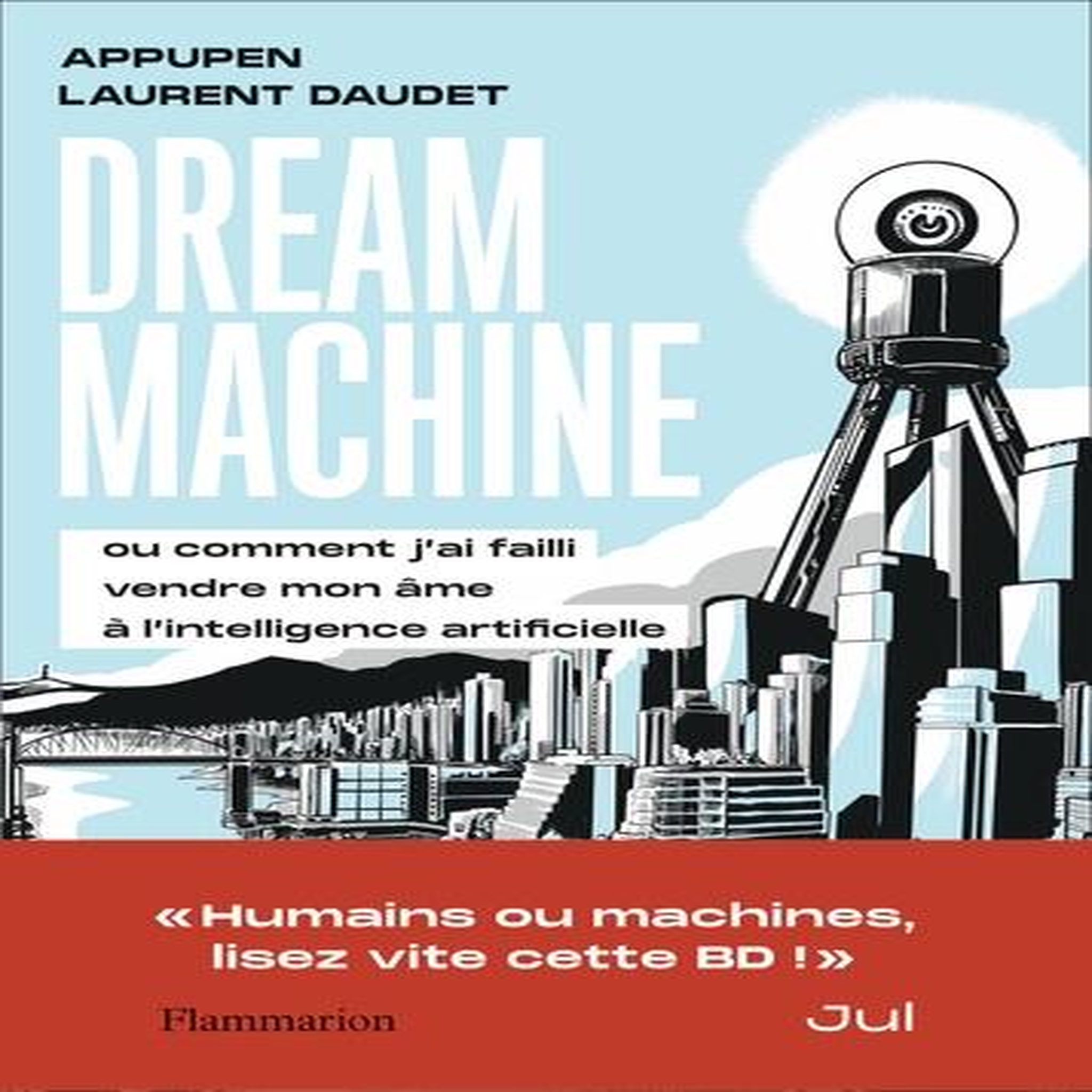 DREAM MACHINE. OU COMMENT J'AI FAILLI VENDRE MON AME A L'INTELLIGENCE ARTIFICIELLE, Appupen