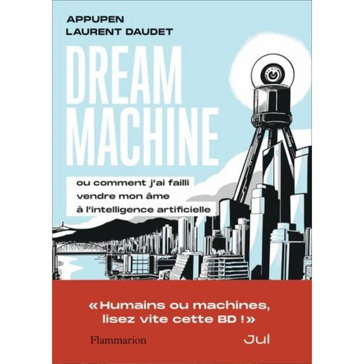 DREAM MACHINE. OU COMMENT J'AI FAILLI VENDRE MON AME A L'INTELLIGENCE ARTIFICIELLE, Appupen