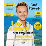 UNE ANNEE EN REGIONS AVEC VOUS ! 365 JOURS POUR NOURRIR VOTRE CURIOSITE ET PRENDRE LA VIE DU BON COTE, Féraud Cyril