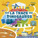 SUR LA TRACE DES DINOSAURES, Loubier Virginie
