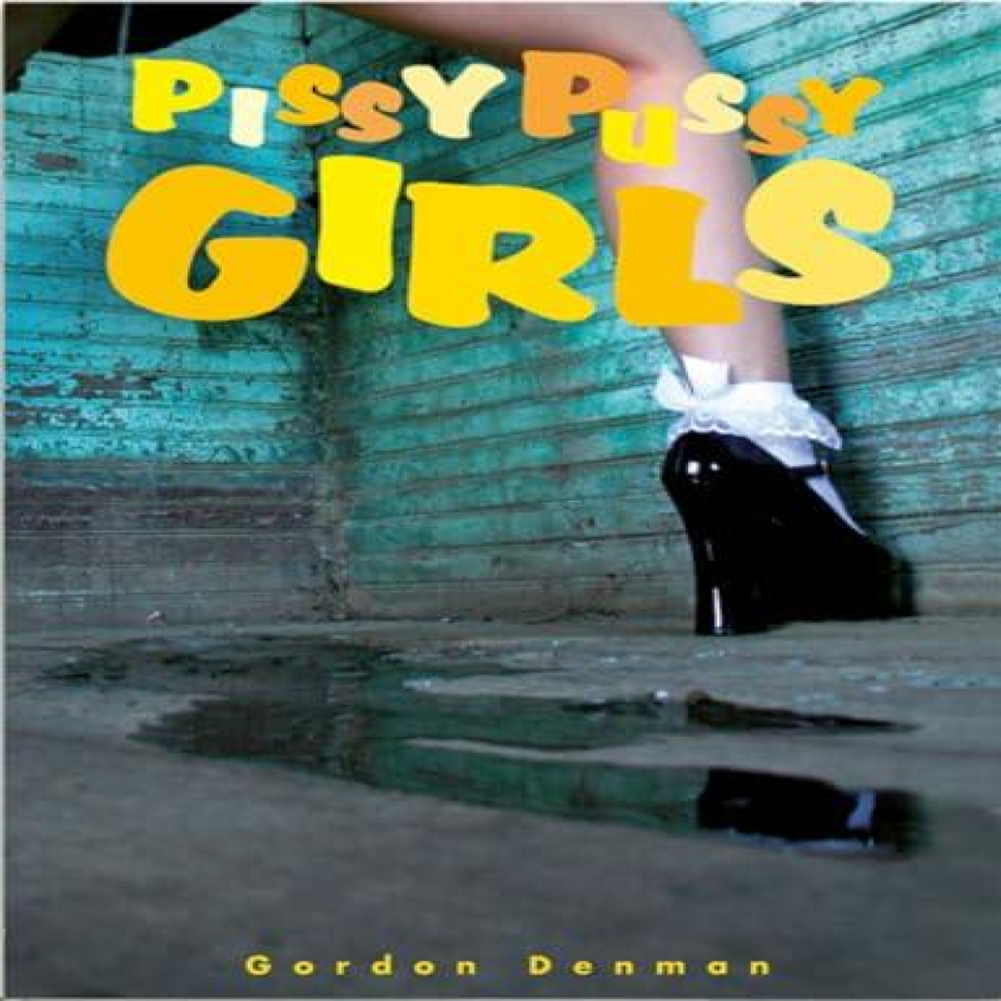 LIVRES Pissy Pussy Girls - Gordon Denman