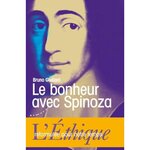 LE BONHEUR AVEC SPINOZA. L'ETHIQUE REFORMULEE POUR NOTRE TEMPS, Giuliani Bruno