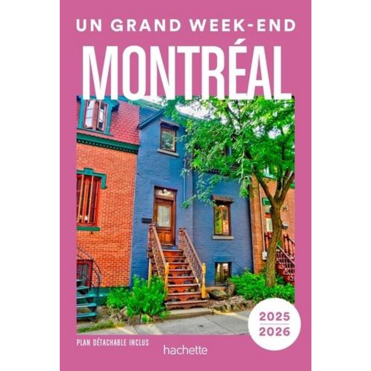 UN GRAND WEEK-END A MONTREAL. EDITION 2025-2026. AVEC 1 PLAN DETACHABLE, Katinakis Nathalie