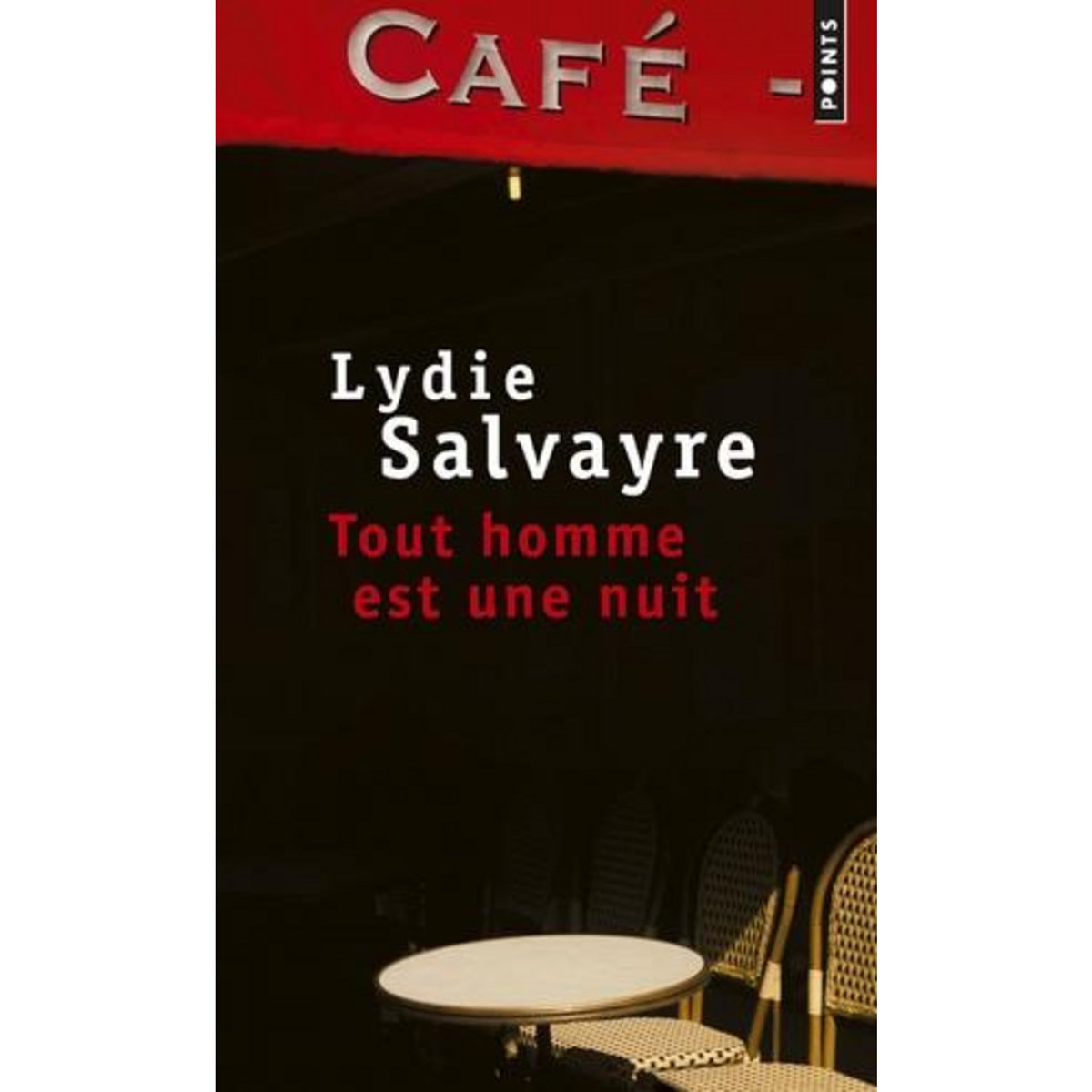TOUT HOMME EST UNE NUIT, Salvayre Lydie