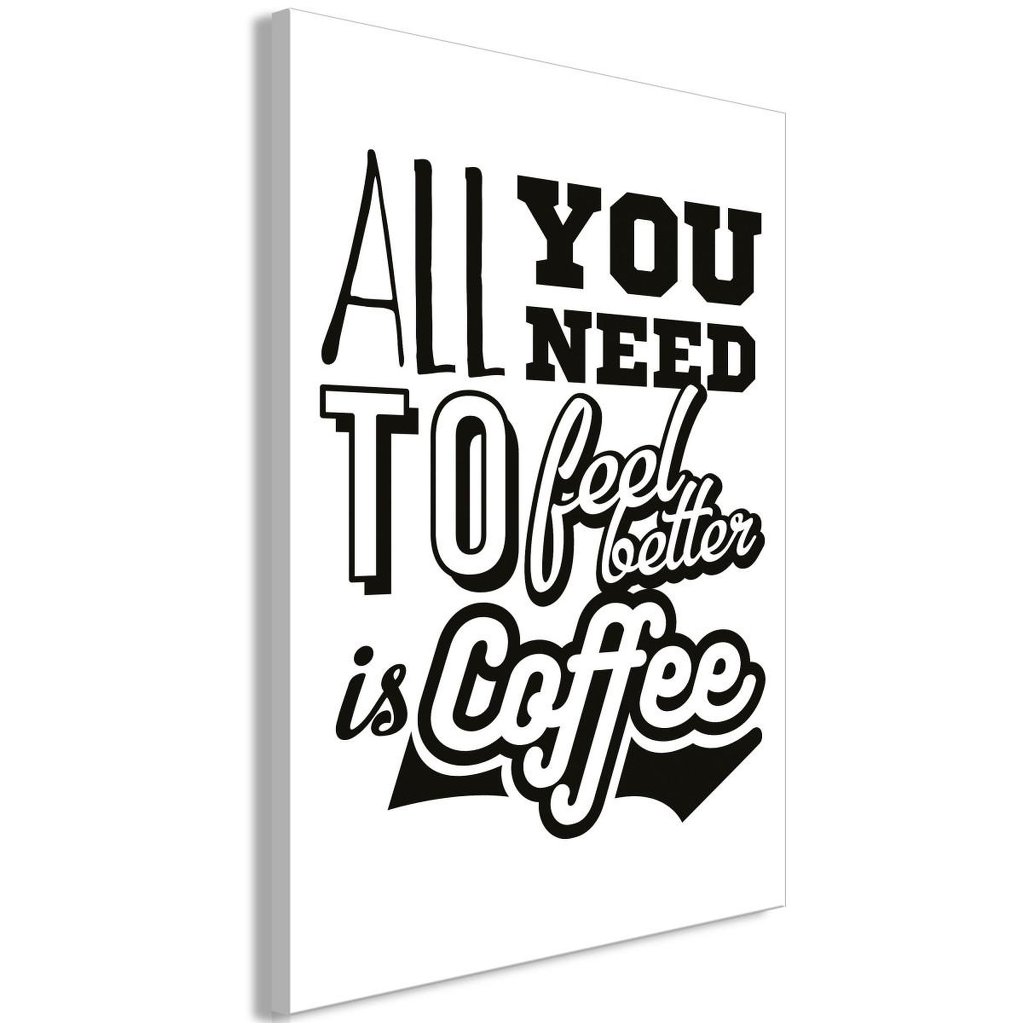 Paris Prix Tableau  all you need to feel better is coffee. Coloris disponibles : Multicolore