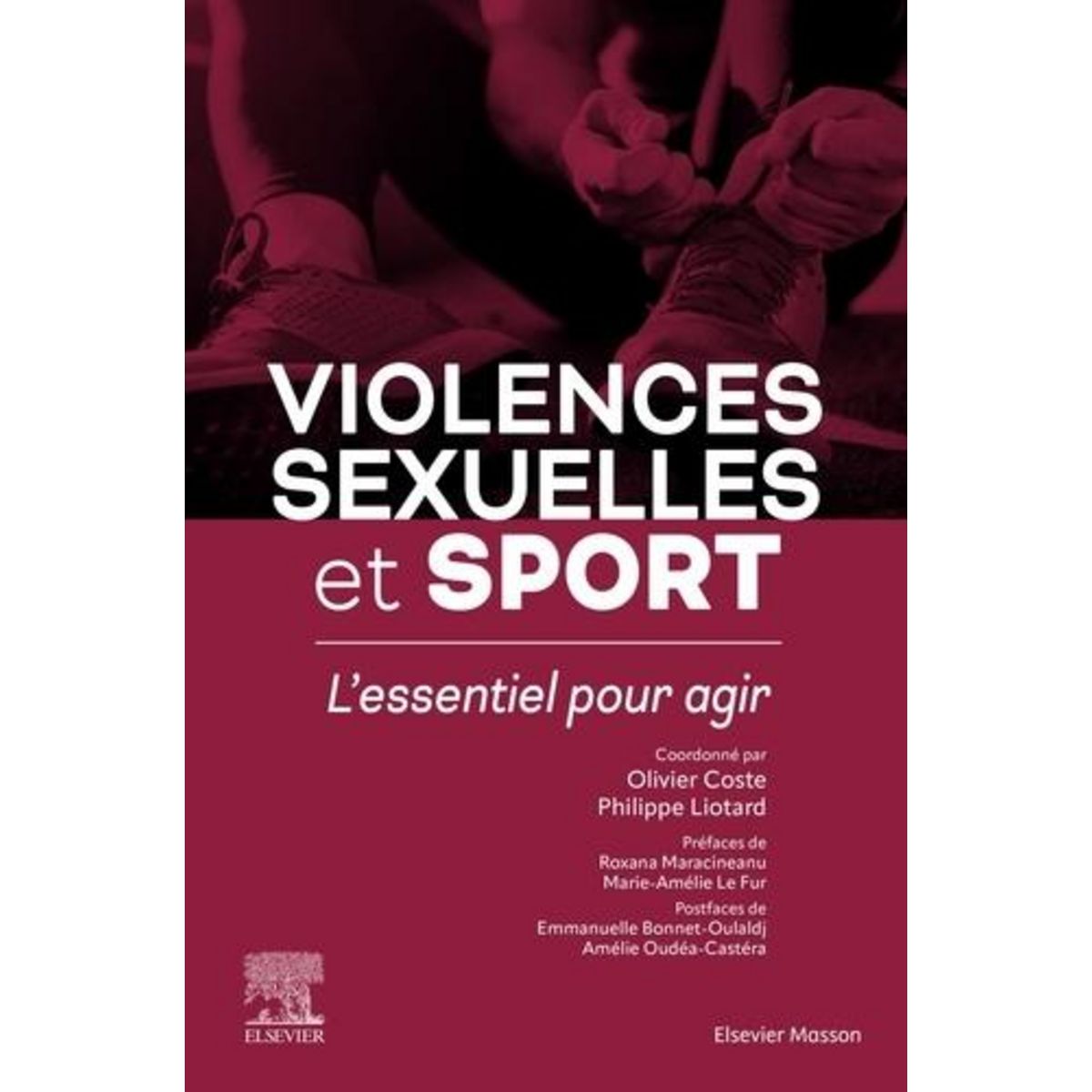 VIOLENCES SEXUELLES ET SPORT. L'ESSENTIEL POUR AGIR, Coste Olivier