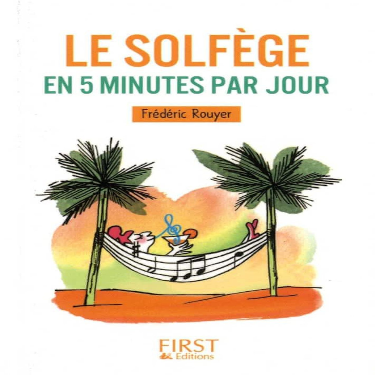 LE SOLFEGE EN 5 MINUTES PAR JOUR, Rouyer Frédéric