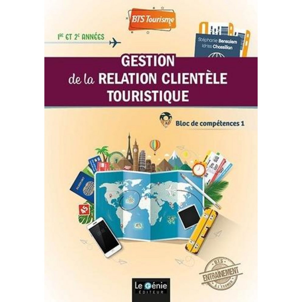 GESTION DE LA RELATION CLIENTELE TOURISTIQUE BTS TOURISME 1RE ET 2E ANNEES. BLOC DE COMPETENCES 1, EDITION 2022, Bensalem Stéphanie