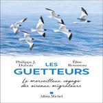 LES GUETTEURS. LE MERVEILLEUX VOYAGE DES OISEAUX MIGRATEURS, Rousseau Elise