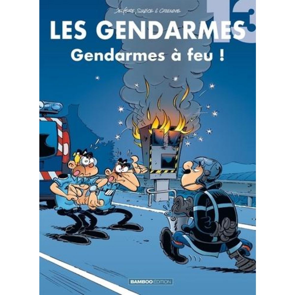 LES GENDARMES TOME 13 : GENDARMES A FEU !, Cazenove Christophe